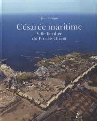 Césarée maritime : ville fortifiée du Proche-Orient