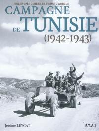 Campagne de Tunisie (1942-1943) : une épopée oubliée de l'armée d'Afrique