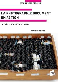 La photographie document en action : expériences et histoires