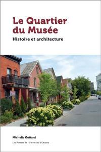 Le Quartier du Musée : histoire et architecture