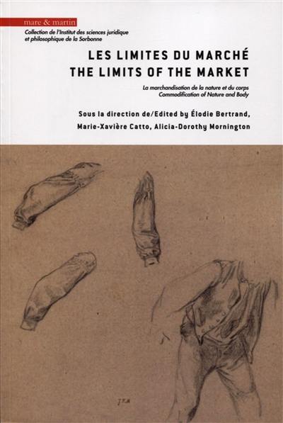 Les limites du marché : la marchandisation de la nature et du corps. The limits of the market : commodification of nature and body