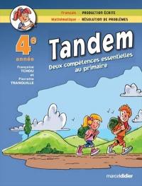 Tandem : deux compétences essentielles au primaire : français, production écrite, mathématique, résolution de problèmes, 4e année