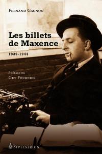 Les billets de Maxence, 1939-1944