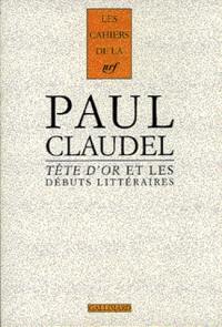 Paul Claudel : Tête d'or et les débuts littéraires