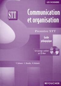 Communication et organisation, première STT : guide pédagogique
