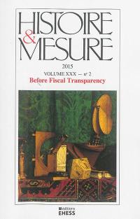 Histoire & mesure, n° 30-2. Before fiscal transparency