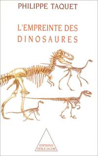 L'empreinte des dinosaures : carnets de piste d'un chercheur d'os