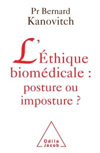 L'éthique biomédicale : posture ou imposture ?
