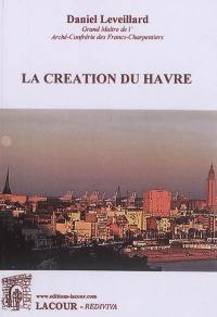La création du Havre : discours d'ouverture aux commémorations du cinq centième anniversaire