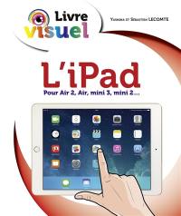 L'iPad : pour Air 2, Air, mini 3, mini 2...