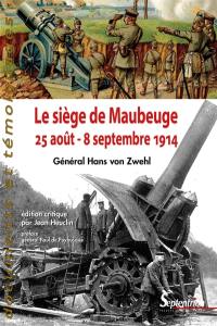 Le siège de Maubeuge : 25 août-8 septembre 1914