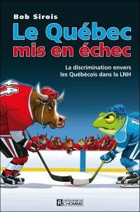 Le Québec mis en échec : discrimination envers les Québécois dans la LNH