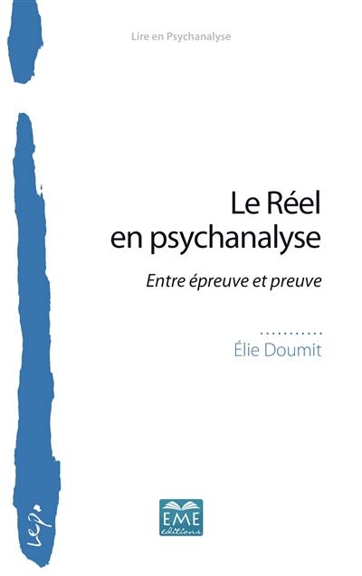 Le réel en psychanalyse : entre épreuve et preuve