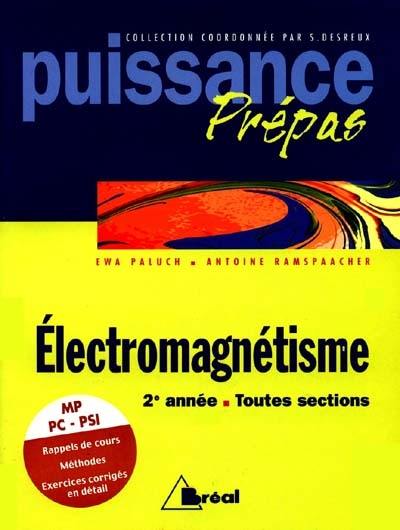 Electromagnétisme : 2e année, toutes sections : classes préparatoires, premier cycle universitaire