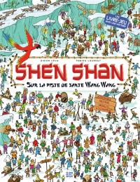 Shen Shan. Sur la piste de tante Wang Wang