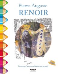 Pierre-Auguste Renoir : découvrez l'univers de Renoir sous le soleil