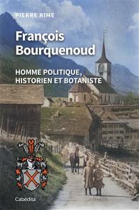 François Bourquenoud : homme politique, historien et botaniste