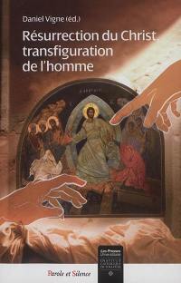 Résurrection du Christ, transfiguration de l'homme : colloque, Toulouse, 21-22 mai 2015