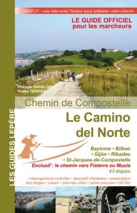 Le Camino del Norte : Bayonne, Bilbao, Gijon, Ribadeo, Saint-Jacques-de-Compostelle, le chemin vers Fisterra ou Muxia, 43 étapes : chemin de Compostelle, le guide officiel pour les marcheurs