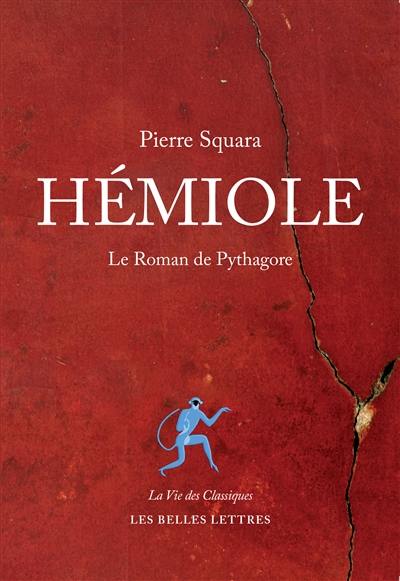 Hémiole : le roman de Pythagore