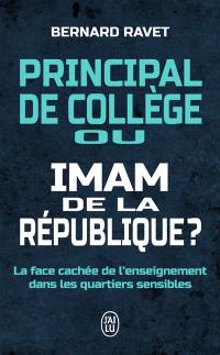 Principal de collège ou imam de la République ? : la face cachée de l'enseignement dans les quartiers sensibles : document