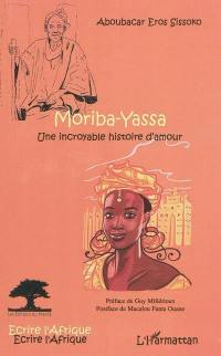 Moriba-Yassa : une incroyable histoire d'amour : récit