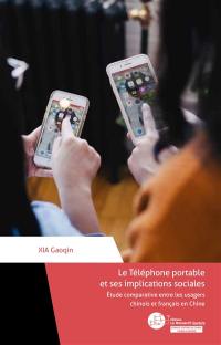 Le téléphone portable et ses implications sociales : étude comparative entre les usagers chinois et français en Chine
