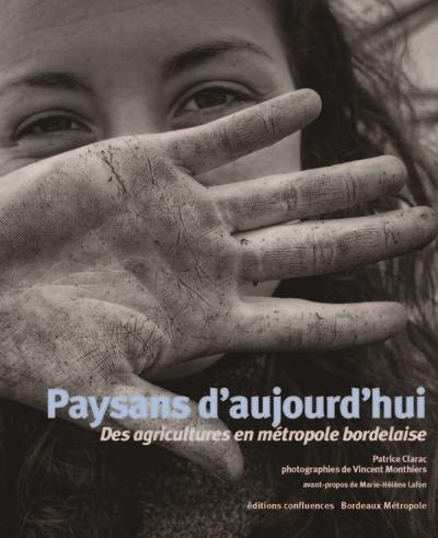 Paysans d'aujourd'hui : des agricultures en métropole bordelaise