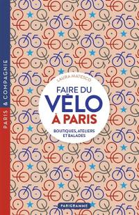 Faire du vélo à Paris : boutiques, ateliers et balades
