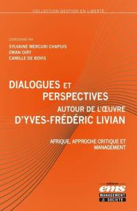 Dialogues et perspectives autour de l'oeuvre d'Yves-Frédéric Livian : Afrique, approche critique et management