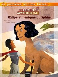 Ma première mythologie. Vol. 10. Oedipe et l'énigme du Sphinx