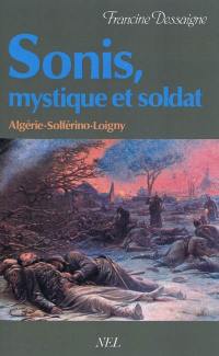 Sonis, mystique et soldat : Algérie, Solférino, Loigny