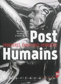 Posthumains : frontières, évolutions, hybridités
