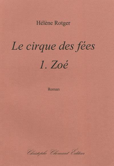Le cirque des fées. Vol. 1. Zoé