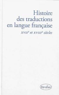 Histoire des traductions en langue française. Vol. 2. XVIIe et XVIIIe siècles : 1610-1815