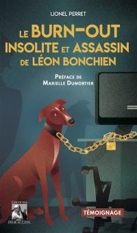 Le Burn-out insolite et assassin de Léon Bonchien