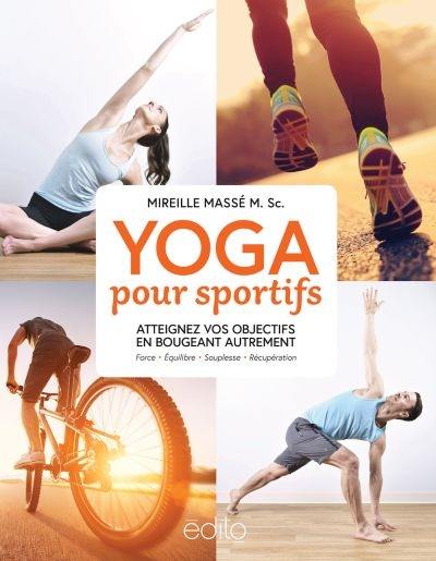 Yoga pour sportifs : atteignez vos objectifs en bougeant autrement