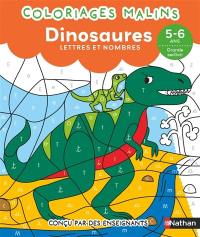 Coloriages malins : dinosaures : lettres et nombres, 5-6 ans, grande section