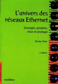 L'univers Ethernet : concepts, produits, mise en pratique
