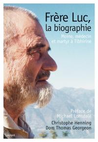Frère Luc, la biographie : moine, médecin et martyr à Tibhirine