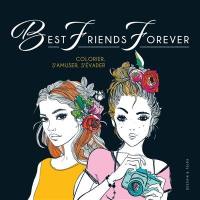Best friends forever : colorier, s'amuser, s'évader