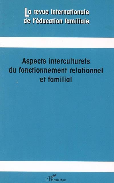 Revue internationale de l'éducation familiale (La), n° 19. Aspects interculturels du fonctionnement relationnel et familial