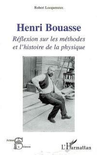 Henri Bouasse : réflexions sur les méthodes et l'histoire de la physique