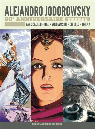 Alejandro Jodorowsky : 90e anniversaire. Vol. 2. Avec Cadelo, Gal, Williams III, Ciruelo, Opena