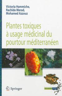 Plantes toxiques à usage médicinal du pourtour méditerranéen