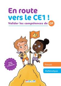 En route vers le CE1 ! : valider les compétences de CP : français, mathématiques