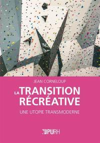La transition récréative : une utopie transmoderne