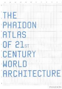 The Phaidon atlas of 21st century World architecture
