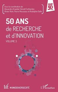 50 ans de recherche et d'innovation. Vol. 3