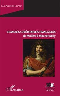 Grand(e)s comédien(ne)s français(e)s de Molière à Mounet-Sully